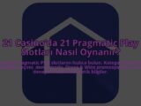 21-Casinoda-21-Pragmatic-Play-Slotlari-Nasil-Oynanir-overlay-1784395146.jpg