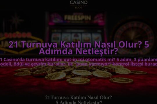 21-Turnuva-Katilim-Nasil-Olur-5-Adimda-Netlestir-overlay-1785084929.jpg