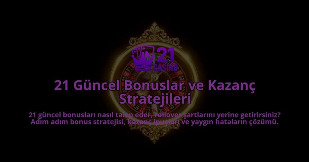 21-Guncel-Bonuslar-ve-Kazanc-Stratejileri-overlay-1786624343.jpg