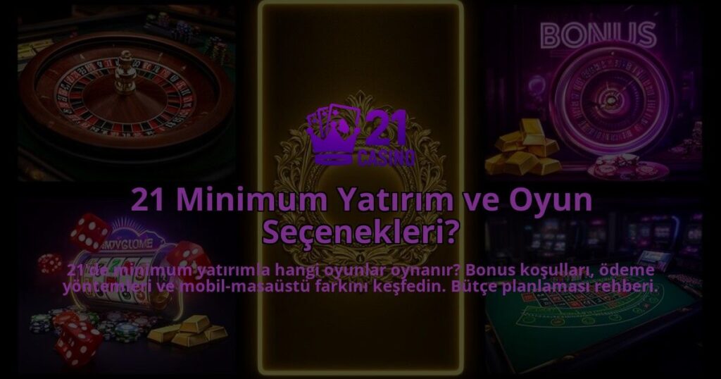 21-Minimum-Yatirim-ve-Oyun-Secenekleri-overlay-1786632959.jpg