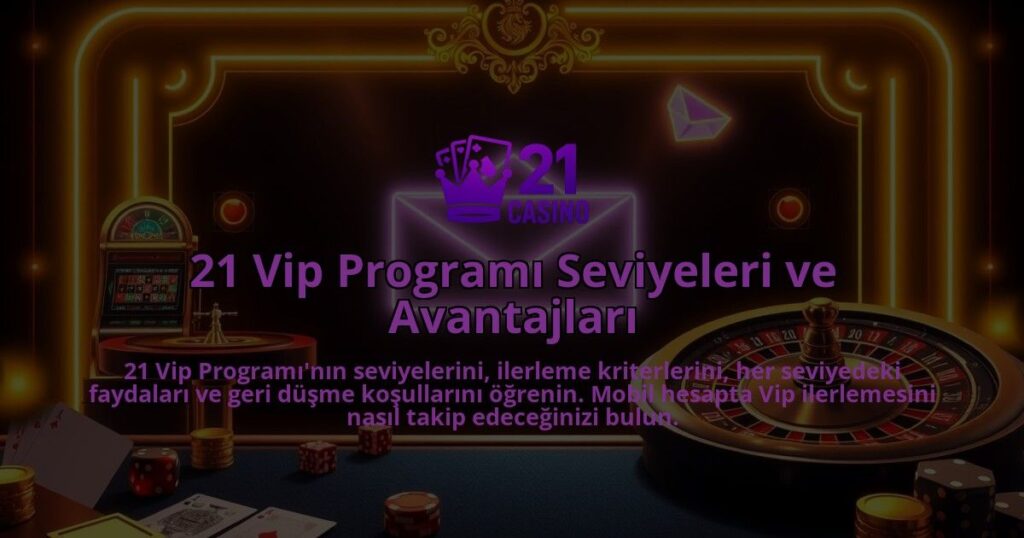 21-Vip-Programi-Seviyeleri-ve-Avantajlari-overlay-1786753148.jpg
