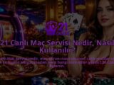 21-Canli-Mac-Servisi-Nedir-Nasil-Kullanilir-overlay-1789999093.jpg