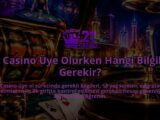 21-Casino-Uye-Olurken-Hangi-Bilgiler-Gerekir-overlay-1790040522.jpg
